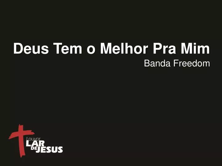 deus tem o melhor pra mim