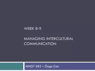 Week 8-9 MANAGING INTERCULTURAL COMMUNICATION