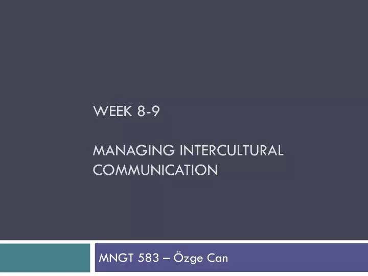 week 8 9 managing intercultural communication