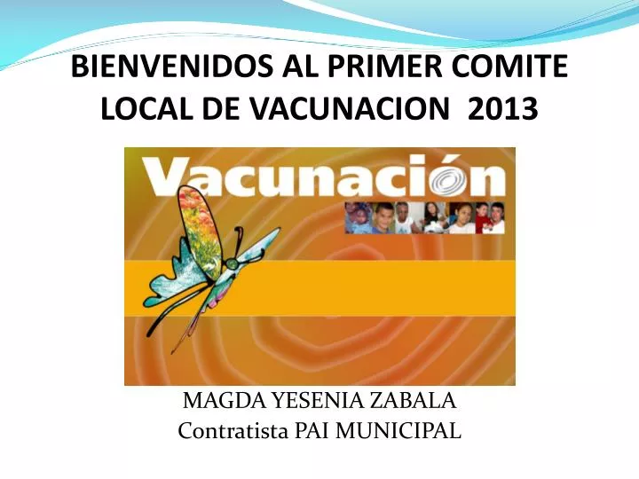 bienvenidos al primer comite local de vacunacion 2013
