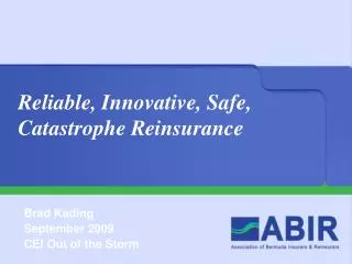 Reliable, Innovative, Safe, Catastrophe Reinsurance