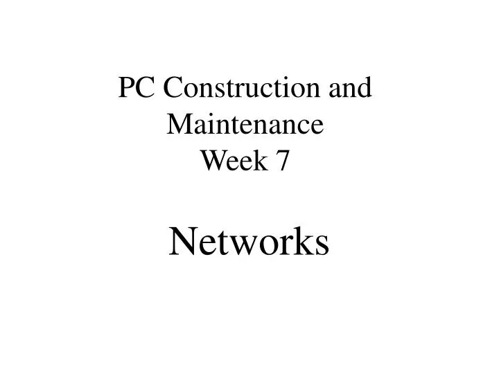 pc construction and maintenance week 7