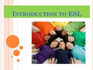 Introduction to ESL