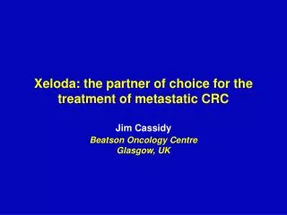 Xeloda: the partner of choice for the treatment of metastatic CRC