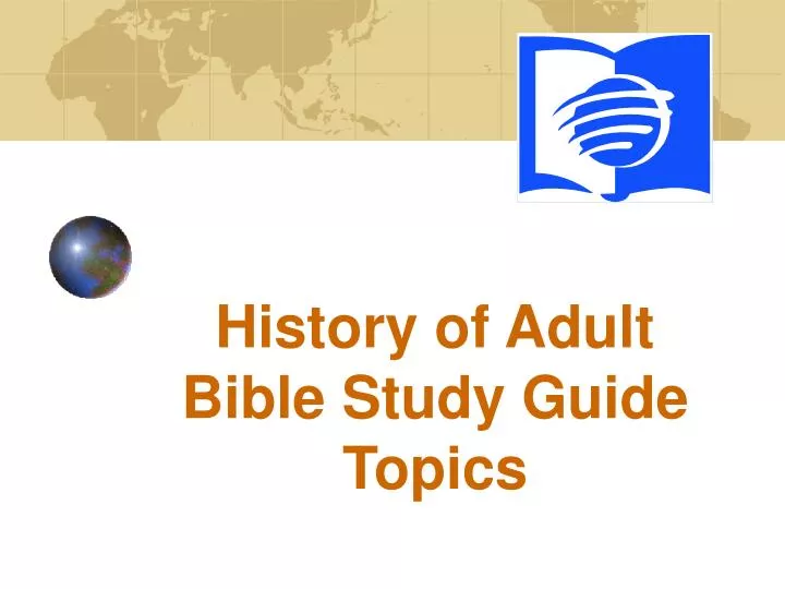 history of adult bible study guide topics