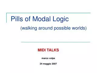 Pills of Modal Logic (walking around possible worlds)