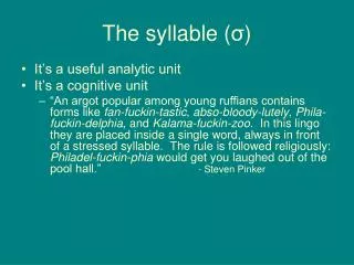 The syllable ( σ )