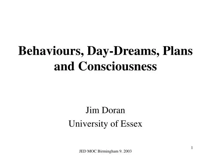 behaviours day dreams plans and consciousness