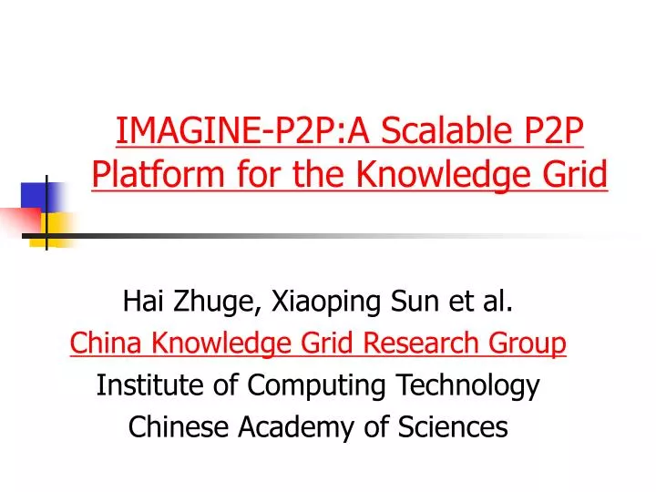 imagine p2p a scalable p2p platform for the knowledge grid