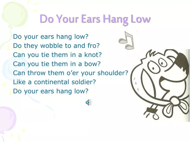 do your ears hang low