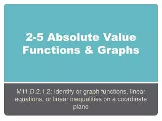 2-5 Absolute Value Functions &amp; Graphs