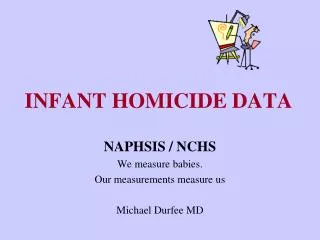 INFANT HOMICIDE DATA
