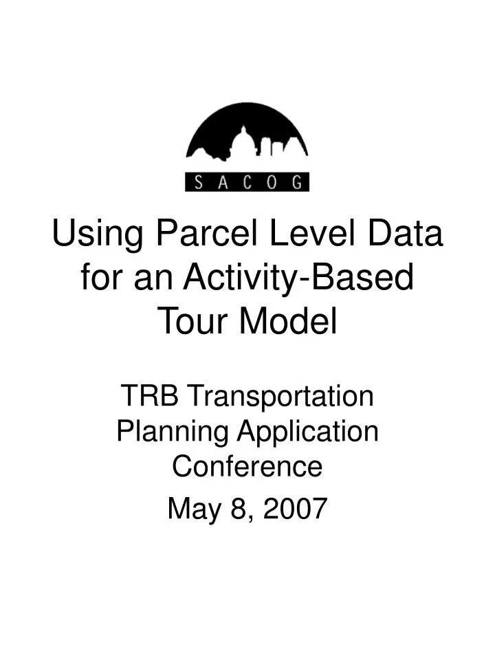using parcel level data for an activity based tour model