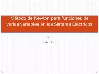 m todo de newton para funciones de varias variables en los sistema el ctricos