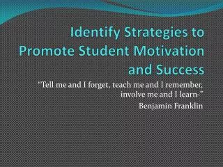 Identify Strategies to Promote Student Motivation and Success