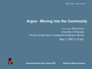 Argos - Moving into the Community