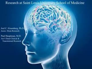 Research at Saint Louis University School of Medicine Joel C. Eissenberg, Ph.D.