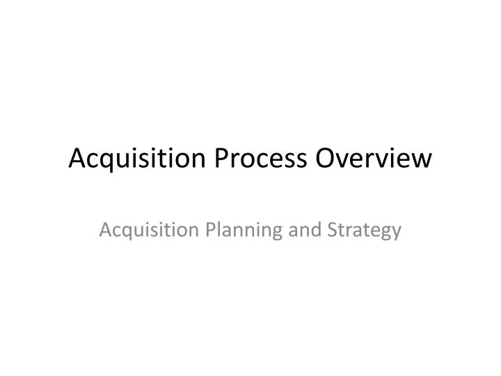 acquisition process overview