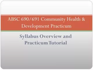 ABSC 690/691 Community Health &amp; Development Practicum