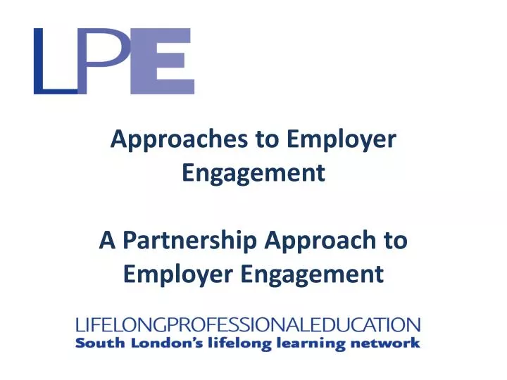 approaches to employer engagement a partnership approach to employer engagement