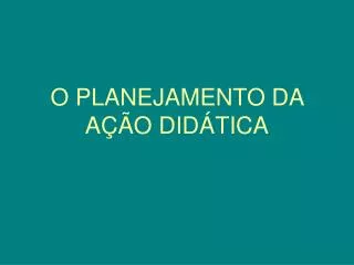 o planejamento da a o did tica
