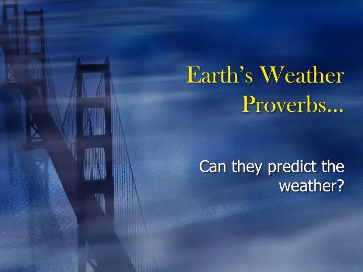earth s weather proverbs