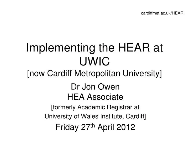 implementing the hear at uwic now cardiff metropolitan university