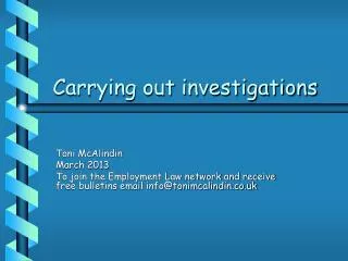Carrying out investigations