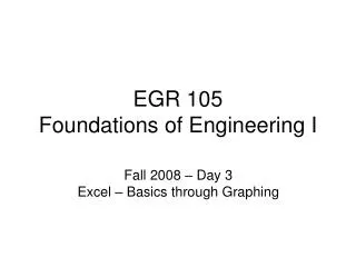 EGR 105 Foundations of Engineering I