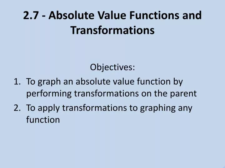 2 7 absolute value functions and transformations