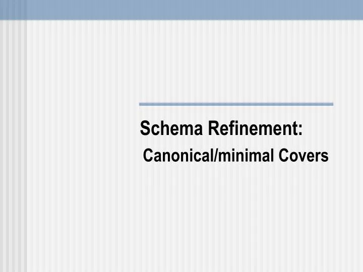 schema refinement canonical minimal covers