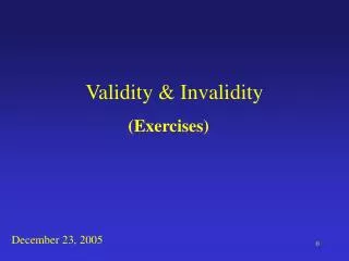 Validity &amp; Invalidity