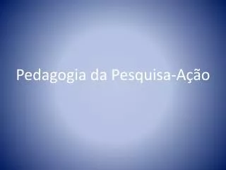pedagogia da pesquisa a o