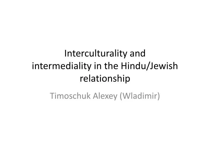 interculturality and intermediality in the hindu jewish relationship