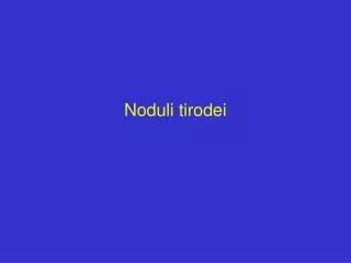noduli tirodei