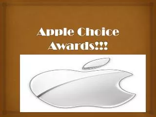 Apple Choice Awards!!!