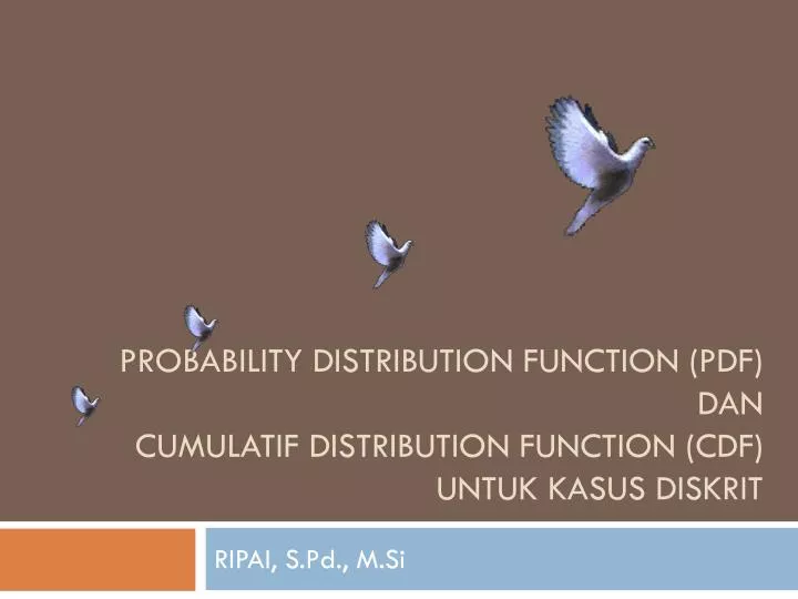 probability distribution function pdf dan cumulatif distribution function cdf untuk kasus diskrit