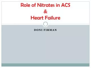 Role of Nitrates in ACS &amp; Heart Failure