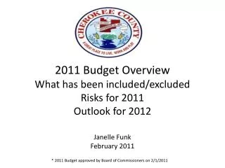 * 2011 Budget approved by Board of Commissioners on 2/1/2011