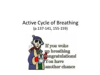 Active Cycle of Breathing (p.137-141, 155-159)