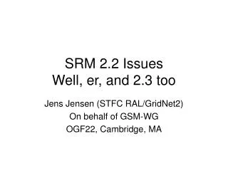 SRM 2.2 Issues Well, er, and 2.3 too