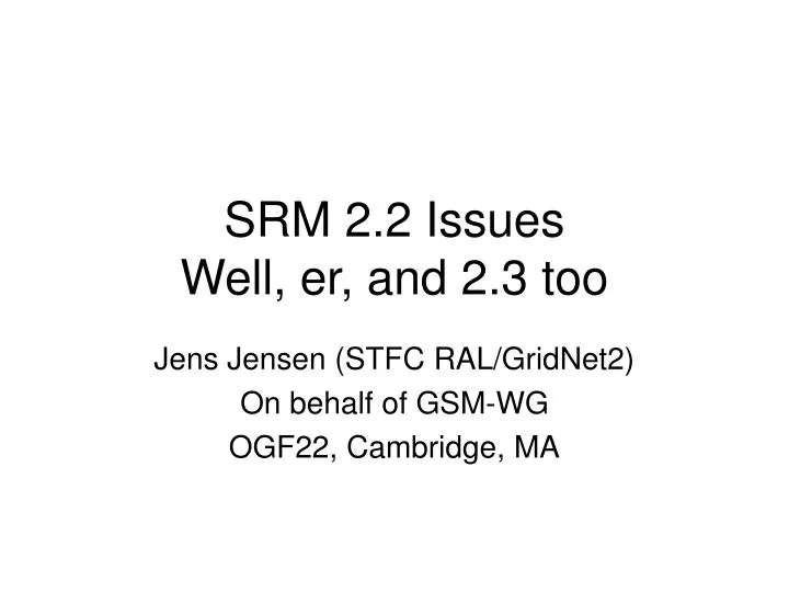 srm 2 2 issues well er and 2 3 too