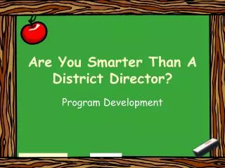 Are You Smarter Than A District Director?