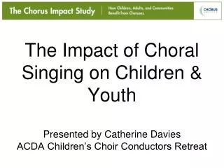 The Chorus Impact Study: