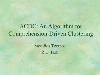 ACDC: An Algorithm for Comprehension-Driven Clustering