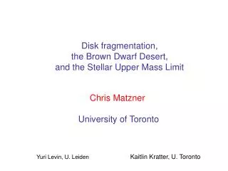 Disk fragmentation, the Brown Dwarf Desert, and the Stellar Upper Mass Limit