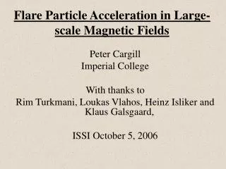 Flare Particle Acceleration in Large-scale Magnetic Fields
