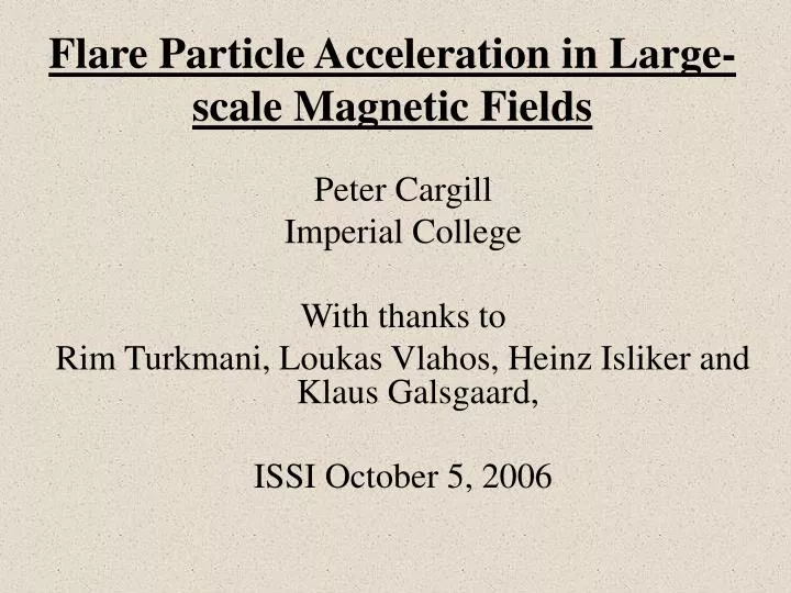 flare particle acceleration in large scale magnetic fields