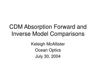 CDM Absorption Forward and Inverse Model Comparisons