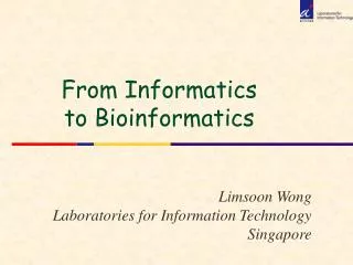 Limsoon Wong Laboratories for Information Technology Singapore